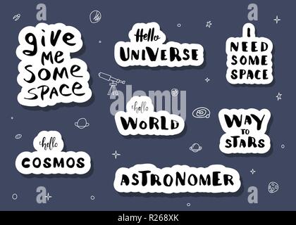 Vector quotes of Univers. Handwritten lettering stickers. Give me some space, Way to stars, Hello cosmos. Stock Vector