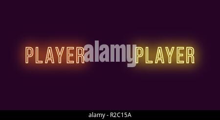 Inscription of Player in neon style. Vector illustration, glowing Text of Player in orange and yellow color. Isolated graphic element, icon and symbol Stock Vector