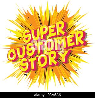 Super Customer Stories - Vector illustrated comic book style phrase on abstract background. Stock Vector