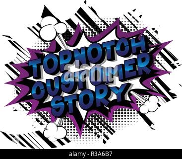 Topnotch Customer Stories - Vector illustrated comic book style phrase on abstract background. Stock Vector