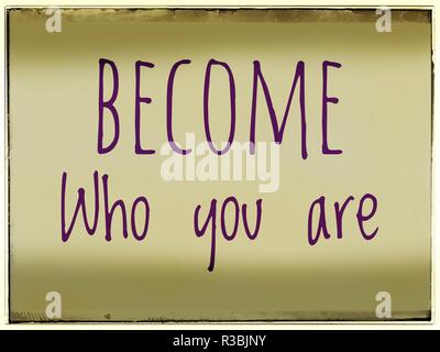 Typographic poster Become who you are, inspirational quotes for backgrounds Stock Photo