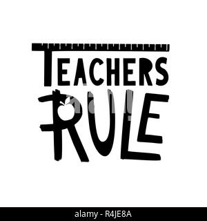 Teachers rule gift. Hand drawn school lettering phrase. Stock Vector
