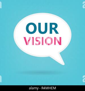 our vision text on a bubble speech - vector illustration Stock Vector