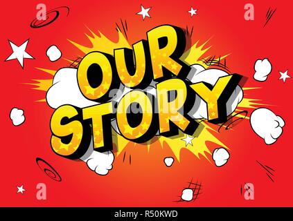 Our Story - Vector illustrated comic book style phrase. Stock Vector