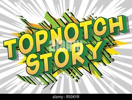 Topnotch Story - Vector illustrated comic book style phrase. Stock Vector
