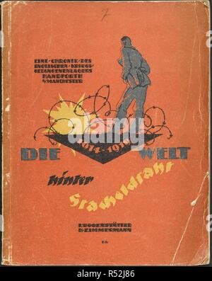 Ilustrated front cover showing a prisoner-of-war standing by barbed wire. During the First World War the prisoner of war/ internment camp at Handforth in Cheshire, initially housed interned German subjects, but later it received prisoners of war. . Die Welt hinter Stacheldraht : eine Chronik des englischen Kriegsgefangenenlagers Handforth bei Manchester. MÃ¼nchen : Piloty & Loehle, 1921. Source: 9084.bb.16 front cover. Author: BogenstÃ¤tter, Ludwig. Stock Photo