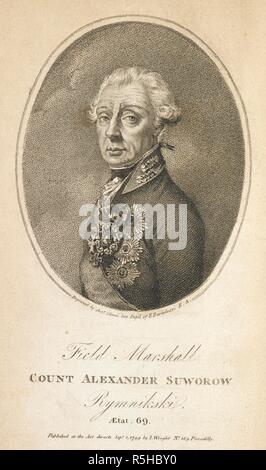 Field Marshal Count Alexander Suworow.' Alexander (Aleksandr) Vasilyevich (Vasilevich) Suvorov (1729-1800), Count Suvorov of Rymnik. Highly regarded General of the Russian empire. . [Versuch einer Kriegsgeschichte des General-Feldmarschall Graf Rymnikski.] History of the Campaigns of Count Alexander Suworow Rymnikski ... with a preliminary sketch of his private life and character. Translated from the German. [With a portrait of Suvorov.]. London : J. Wright, 1799. Source: 1055.d.16 frontispiece portrait. Author: ANTHING, FRIEDRICH. Stock Photo