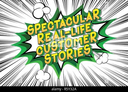 Spectacular Real-Life Customer Stories - Vector illustrated comic book style phrase on abstract background. Stock Vector