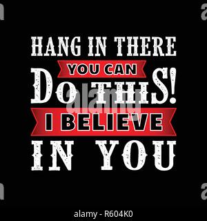 hang in There, Motivational Quote for better life Stock Vector Image