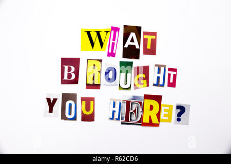 A word writing text showing concept of What Brought You Here question made of different magazine newspaper letter for Business case on the white background with copy space Stock Photo