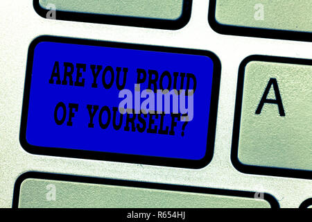 Word writing text Are You Proud Of Yourselfquestion. Business concept for Be aware of your accomplishments Keyboard key Intention to create computer m Stock Photo