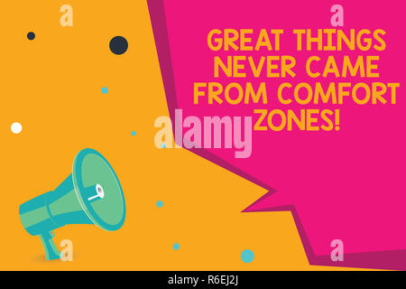 Conceptual hand writing showing Great Things Never Came From Comfort Zones. Business photo text Inspiration to try new ways Megaphone Loudspeaker and  Stock Photo
