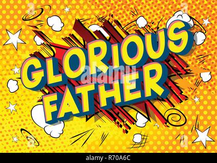 Glorious Father - Vector illustrated comic book style phrase on abstract background. Stock Vector