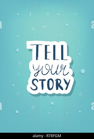 Tell your story handwritten lettering with decoration. Poster vector template with quote. Color  illustration. Stock Vector