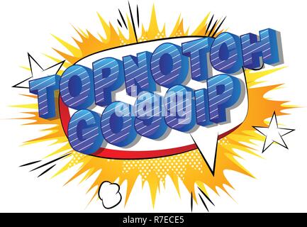 Topnotch Gossip - Vector illustrated comic book style phrase on abstract background. Stock Vector