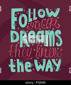 Doodle motivational lettering quote - Follow your dreams they know the way. Stock Vector