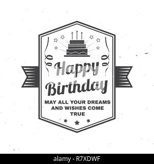 Happy Birthday to you. May all your dreams and wishes come true. Stamp, badge, card with birthday cake with candles and serpentine. Vector. Design for birthday celebration emblem in retro style Stock Vector