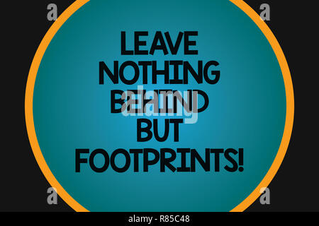 Word writing text Leave Nothing Behind But Footprints. Business concept for Do not look back always go forward Big Blank Solid Color Circle Glowing in Stock Photo