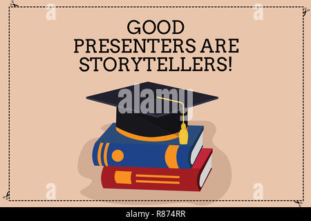 Handwriting text writing Good Presenters Are Storytellers. Concept meaning Great communicators tell excellent stories Color Graduation Hat with Tassel Stock Photo