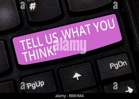 Text sign showing Tell Us What You Think. Conceptual photo Give your appreciation about a particular subject Keyboard key Intention to create computer Stock Photo