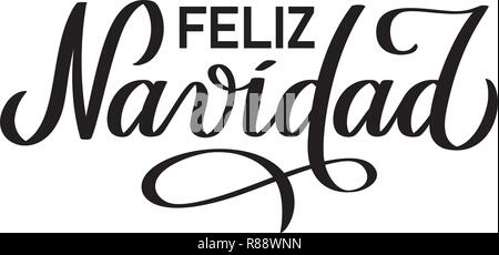 Feliz Navidad - lettering Christmas and New Year holiday calligraphy phrase on Spanish isolated on the background. Fun brush ink typography for photo overlays, t-shirt print, flyer, poster design Stock Vector