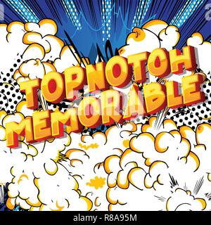 Topnotch Memorable - Vector illustrated comic book style phrase on abstract background. Stock Vector