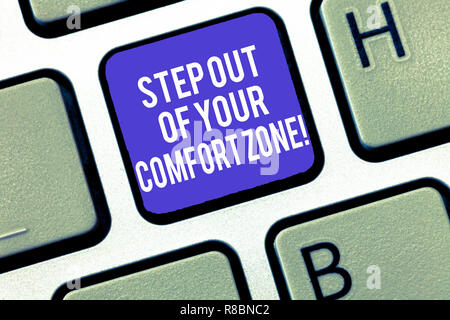 Writing note showing Step Out Of Your Comfort Zone. Business photo showcasing Do different things leave the routine Keyboard Intention to create compu Stock Photo
