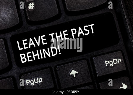 Word writing text Leave The Past Behind. Business concept for Do not look back always go forward Motivation Keyboard key Intention to create computer  Stock Photo