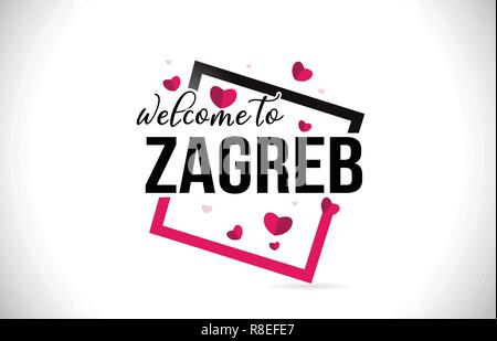 Zagreb Welcome To Word Text with Handwritten Font and  Red Hearts Square Design Illustration Vector. Stock Vector