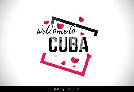 Cuba Welcome To Word Text with Handwritten Font and  Red Hearts Square Design Illustration Vector. Stock Vector