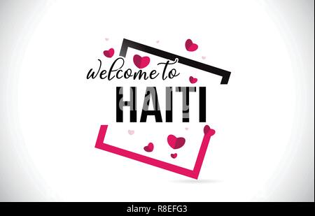Haiti Welcome To Word Text with Handwritten Font and  Red Hearts Square Design Illustration Vector. Stock Vector