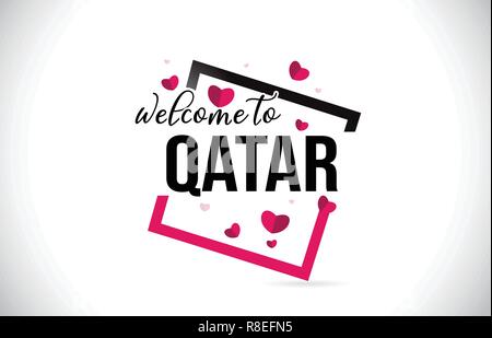 Qatar Welcome To Word Text with Handwritten Font and  Red Hearts Square Design Illustration Vector. Stock Vector