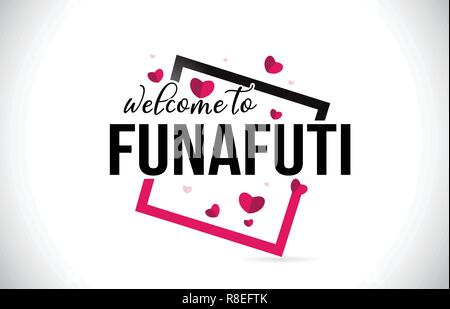 Funafuti Welcome To Word Text with Handwritten Font and  Red Hearts Square Design Illustration Vector. Stock Vector