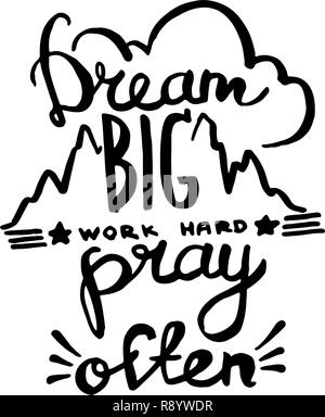 Dream big, work hard, pray often handwriting monogram calligraphy. Engraved ink art vector. Stock Vector