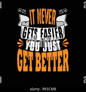 it never gets easier you just Stock Vector
