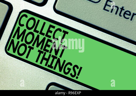 Text sign showing Collect Moment Not Things. Conceptual photo Keep in mind your best moments is valuable Keyboard key Intention to create computer mes Stock Photo