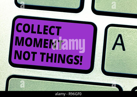 Conceptual hand writing showing Collect Moment Not Things. Business photo text Keep in mind your best moments is valuable Keyboard key Intention to cr Stock Photo