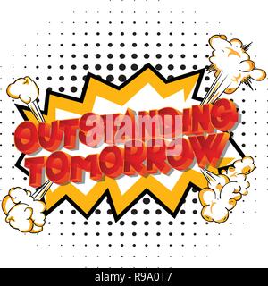 Outstanding Tomorrow - Vector illustrated comic book style phrase on abstract background. Stock Vector