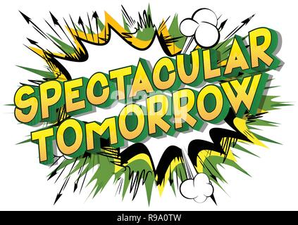 Spectacular Tomorrow - Vector illustrated comic book style phrase on abstract background. Stock Vector