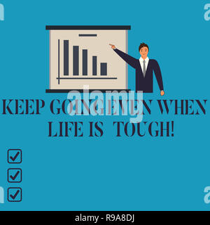 Conceptual hand writing showing Keep Going Even When Life Is Tough. Business photo showcasing Overcome difficulties reach your goals Man in Business S Stock Photo