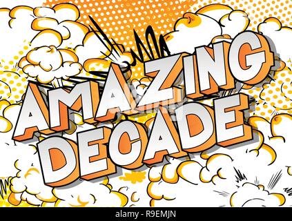 Amazing Decade - Vector illustrated comic book style phrase on abstract background. Stock Vector