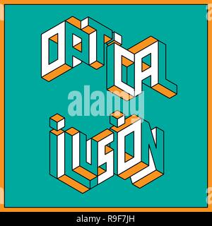 Impossible typography. Phrase Optical illusion made of impossible letters. Surreal concept. Stock Vector