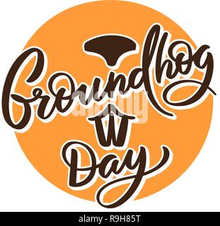 Groundhog day - hand-written text, words, typography, calligraphy, hand-lettering. Vector hand-writing emblem, for label, title, banner Stock Vector