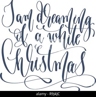 I am dreaming of a white christmas - hand lettering inscription  Stock Vector