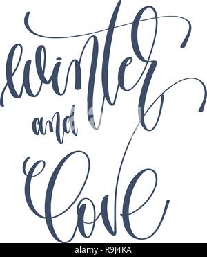 winter and love - hand lettering inscription text to winter holi Stock Vector