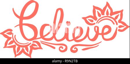 Believe handwriting monogram calligraphy. Phrase poster graphic desing. Black and white engraved ink art. Stock Vector