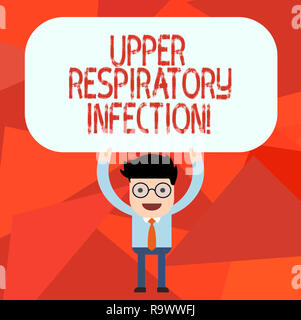 Conceptual hand writing showing Upper Respiratory Infection. Business photo text illnesses caused by an acute infection Man Holding Above his Head Bla Stock Photo