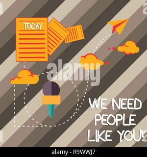 Handwriting text writing We Need People Like You. Concept meaning Hiring employee work force recruitment job offer Information and Documents Passing t Stock Photo