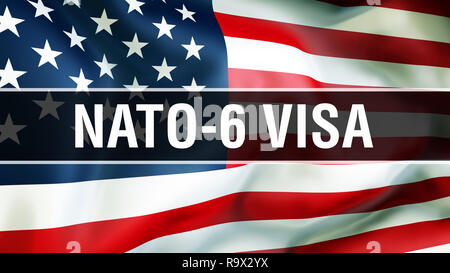 NATO-6 Visa on a USA flag background, 3D rendering. United States of America flag waving in the wind. Proud American Flag Waving, American NATO-6 Visa Stock Photo
