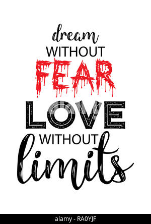 Dream without fear, love without limits. Motivational quote. Stock Photo